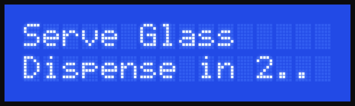 Display: Serve Glass, Dispense in 2