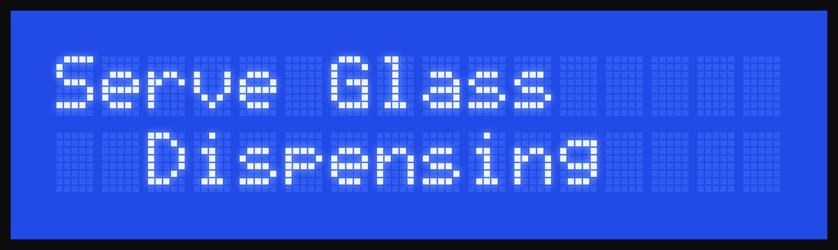 Display: Serve Glass, Dispensing