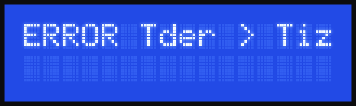 Display: ERROR Tder > Tiz